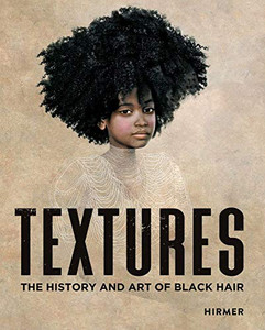 Textures: The History And Art Of Black Hair