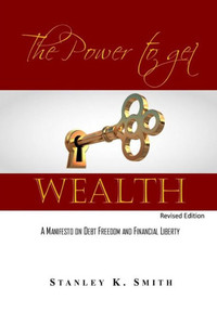 The Power to get Wealth: A Manifesto on debt Freedom and Financial Liberty