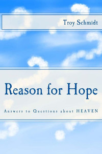 Reason for Hope: Answers to Questions about Heaven