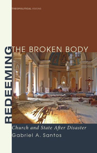 Redeeming the Broken Body: Church and State After Disaster