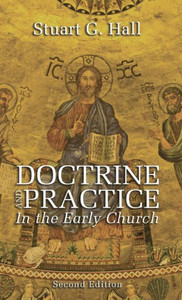 Doctrine and Practice in the Early Church, 2nd Edition