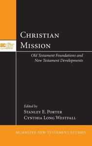Christian Mission: Old Testament Foundations and New Testament Developments