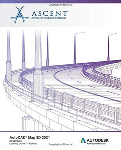 Autocad Map 3D 2021: Essentials: Autodesk Authorized Publisher