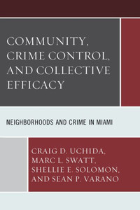 Community, Crime Control, and Collective Efficacy: Neighborhoods and Crime in Miami