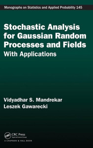 Stochastic Analysis for Gaussian Random Processes and Fields: With Applications