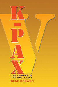 K-Pax V: The Coming of the Bullocks