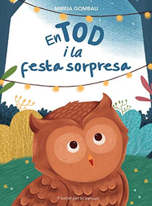 En Tod I La Festa Sorpresa (Children'S Picture Books: Emotions, Feelings, Values And Social Habilities (Teaching Emotional Intel) (Catalan Edition)