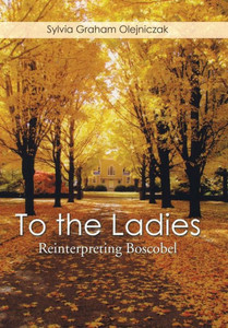 To the Ladies: Reinterpreting Boscobel