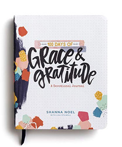 100 Days Of Grace & Gratitude: A Devotional Journal