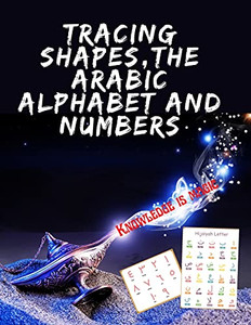 Tracing Shapes, The Arabic Alphabet And Numbers.Stunning Educational Book, Contains Shapes The Arabic Alphabet And Numbers For Your Kids To Trace.