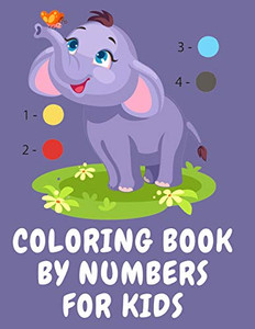 Coloring Book By Numbers For Kids.Stunning Coloring Book For Kids Ages 3-8, Have Fun While You Color Fruits, Animals, Planets And More.