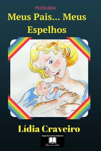 Meus pais, meus espelhos: O desenvolvimento emocional das crianÃ§as dos 0 aos 6 anos - etapas importantes