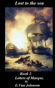 Lost to the sea. Book 2.: Letters of Marque