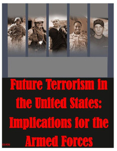 Future Terrorism in the United States: Implications for the Armed Forces