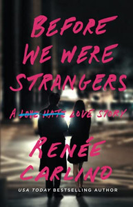 Before We Were Strangers: A Love Story
