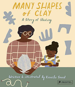 Many Shapes Of Clay: A Story Of Healing