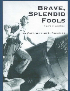 Brave, Splendid Fools: A Life in Aviation