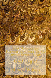 God Manifested Plentiful Money Using Divine Symbols Art: God Light