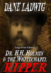 Dr. H.H. Holmes & The Whitechapel Ripper (Large Print) Large Print