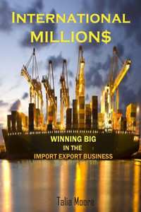 International Million$: Winning In The Import Export Business