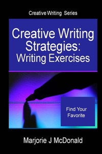 Creative Writing Strategies: Writing Exercises (Creative Writing Series)