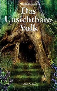 Das Unsichtbare Volk: In The Magical World Of Nature (German Edition)