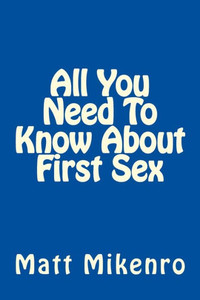 All You Need To Know About First Sex