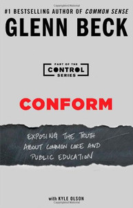 Conform: Exposing The Truth About Common Core And Public Education (2) (The Control Series)