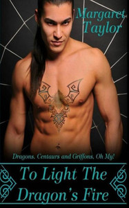 To Light The Dragon's Fire: Dragons, Griffons and Centaurs, Oh My!