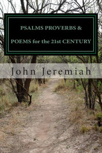 PSALMS PROVERBS & POEMS for the 21st CENTURY