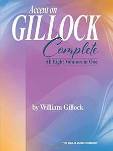 Accent On Gillock: Complete - All Eight Volumes In One: All Eight Volumes In One Accent On Gillock: Complete - All Eight Volumes In One: All Eight Volumes In One