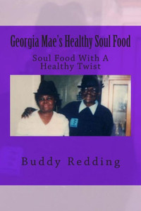 Georgia Mae's Healthy Soul Food: Soul Food With A Healthy Twist
