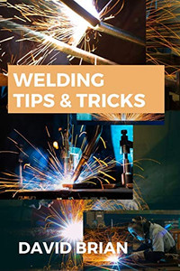 Welding Tips & Tricks: All You Need To Know About Welding Machines, Welding Helmets, And Welding Goggles. Welding Tips & Tricks: All You Need To Know About Welding Machines, Welding Helmets, And Welding Goggles.