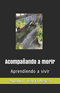 Acompa??Ando A Morir: Aprendiendo A Vivir (Spanish Edition)
