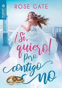 Â¡Sã­, Quiero! Pero Contigo No (Spanish Edition)