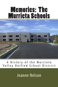Memories: The Murrieta Schools: A History of the Murrieta Valley Unified School District