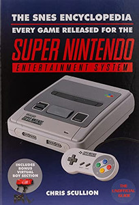 The Snes Encyclopedia: Every Game Released For The Super Nintendo Entertainment System The Snes Encyclopedia: Every Game Released For The Super Nintendo Entertainment System