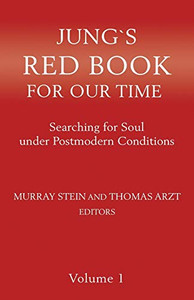 Jung`S Red Book For Our Time: Searching For Soul Under Postmodern Conditions Volume 1 (1)