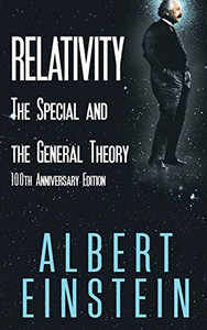 Relativity: The Special And The General Theory, 100Th Anniversary Edition