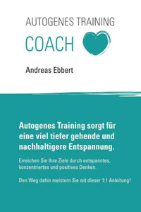 Autogenes Training: Autogenes Training kinderleicht erlernen