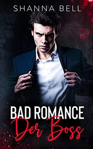 Bad Romance ?çô Der Boss: Ein Milliard?Ñr-Liebesroman (Bad Romance-Reihe) (German Edition) Bad Romance ?çô Der Boss: Ein Milliard?Ñr-Liebesroman (Bad Romance-Reihe) (German Edition)