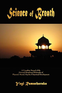 Science Of Breath (Hindu-Yogi) Science Of Breath (Hindu-Yogi)