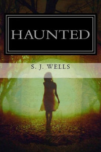 Haunted: A True Story