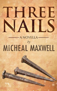 Three Nails: (A Tale of Tragedy, Testing and Triumph)