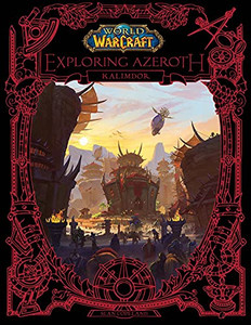 World Of Warcraft: Exploring Azeroth: Kalimdor (Exploring Azeroth, 2) World Of Warcraft: Exploring Azeroth: Kalimdor (Exploring Azeroth, 2)