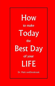 How to make Today the Best Day of your LIFE