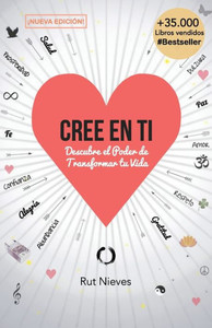 Cree en ti: Descubre el poder de transformar tu vida