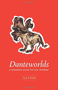 Danteworlds: A Reader's Guide to the Inferno Danteworlds: A Reader's Guide to the Inferno