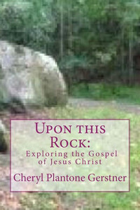 Upon this Rock: Exploring the Gospel of Jesus Christ