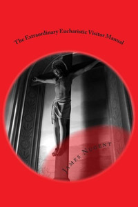 The Extraordinary Eucharistic Visitor Manual